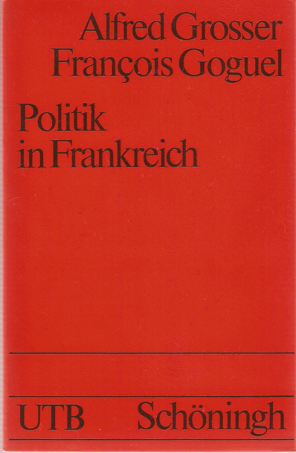 Politik in Frankreich (UTB S (Small-Format): Uni-Taschenbücher) Politics & History