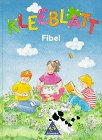 Kleeblatt, bisherige Rechtschreibung, Fibel (Kleeblatt - Eine Lese- und Schreibfibel - bisherige Rechtschreibung) General education