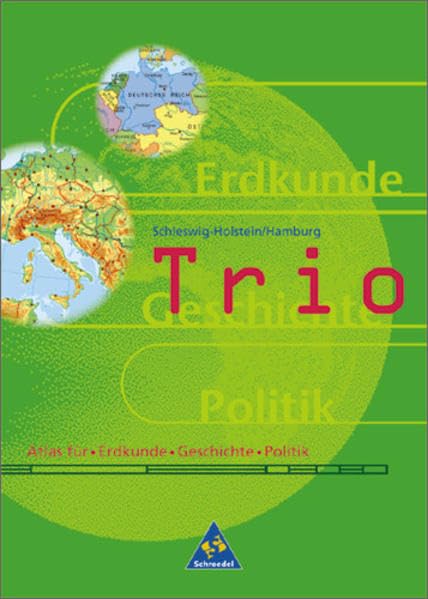 Trio, Atlas für Erdkunde / Geschichte / Sozialkunde, Ausgabe Schleswig-Holstein, Hamburg (Trio Atlas. Atlas für Erdkunde, Geschichte und Sozialkunde - Ausgabe 1999) Study Guides