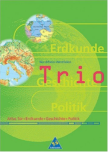 Trio Atlas. Atlas für Erdkunde, Geschichte und Sozialkunde - Ausgabe 1999: Ausgabe Nordrhein-Westfalen Study Guides