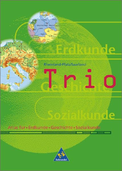 Trio Atlas für Erdkunde, Geschichte und Politik - Ausgabe 1999: Rheinland-Pfalz / Saarland: Ausgabe 1999 Rheinland-Pfalz / Saarland / Rheinland-Pfalz / Saarland Study Guides