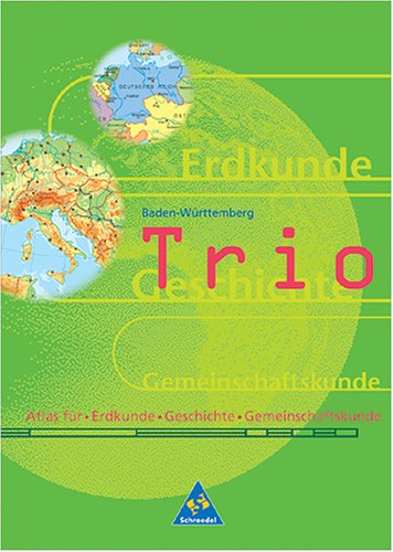 Trio Atlas. Atlas für Erdkunde, Geschichte und Sozialkunde - Ausgabe 1999: Trio, Atlas für Erdkunde / Geschichte / Sozialkunde, Ausgabe Baden-Württemberg Study Guides