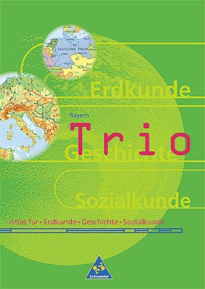 Trio Atlas. Atlas für Erdkunde, Geschichte und Sozialkunde - Ausgabe 1999: Trio, Atlas für Erdkunde / Geschichte / Sozialkunde, Ausgabe Bayern: Für Hauptschulen Study Guides