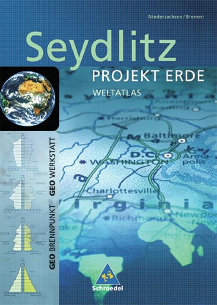 Seydlitz Weltatlas Projekt Erde: Niedersachsen / Bremen: Ausgabe Niedersachsen und Bremen / Niedersachsen / Bremen (Seydlitz Weltatlas Projekt Erde: Ausgabe Niedersachsen und Bremen) Study Guides