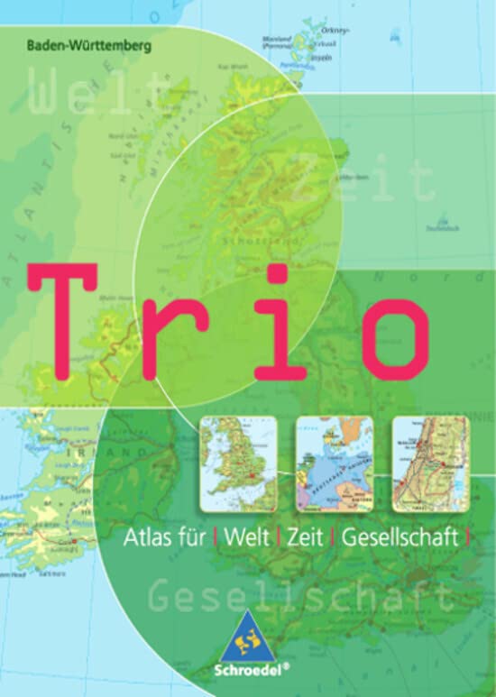 Ausgabe 2006 für Baden-Württemberg: Trio Atlas für Erdkunde, Geschichte und Politik - Ausgabe 2006: Baden-Württemberg: Ausgabe 2006 für ... Politik: Ausgabe 2006 für Baden-Württemberg) General education