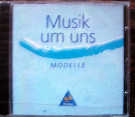 Musik um uns (3. Auflage) / Themenhefte: Modelle (Begleit-CD zu Heft: 3-507-02480) Study Guides