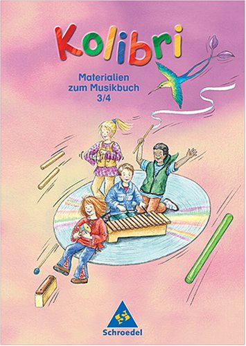 Kolibri. Materialien zum Musikbuch 3/4 by Küntzel, Bettina Books