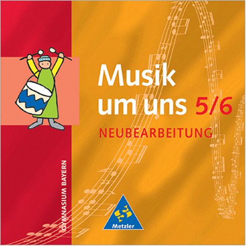 Musik um uns - Ausgabe für die Sekundarstufe I - 4. Auflage. Ausgabe für die Sekundarstufe I - 4. Auflage 2001 / Ausgabe 2001 für das Gymnasium in Bayern: Hörbeispiele 5/6 auf 6 CDs Study Guides