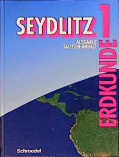 Seydlitz Erdkunde - Sekundarstufe I / Seydlitz Erdkunde - Sekundarstufe I: Schülerband 1 Klasse 5 Sachsen-Anhalt Books