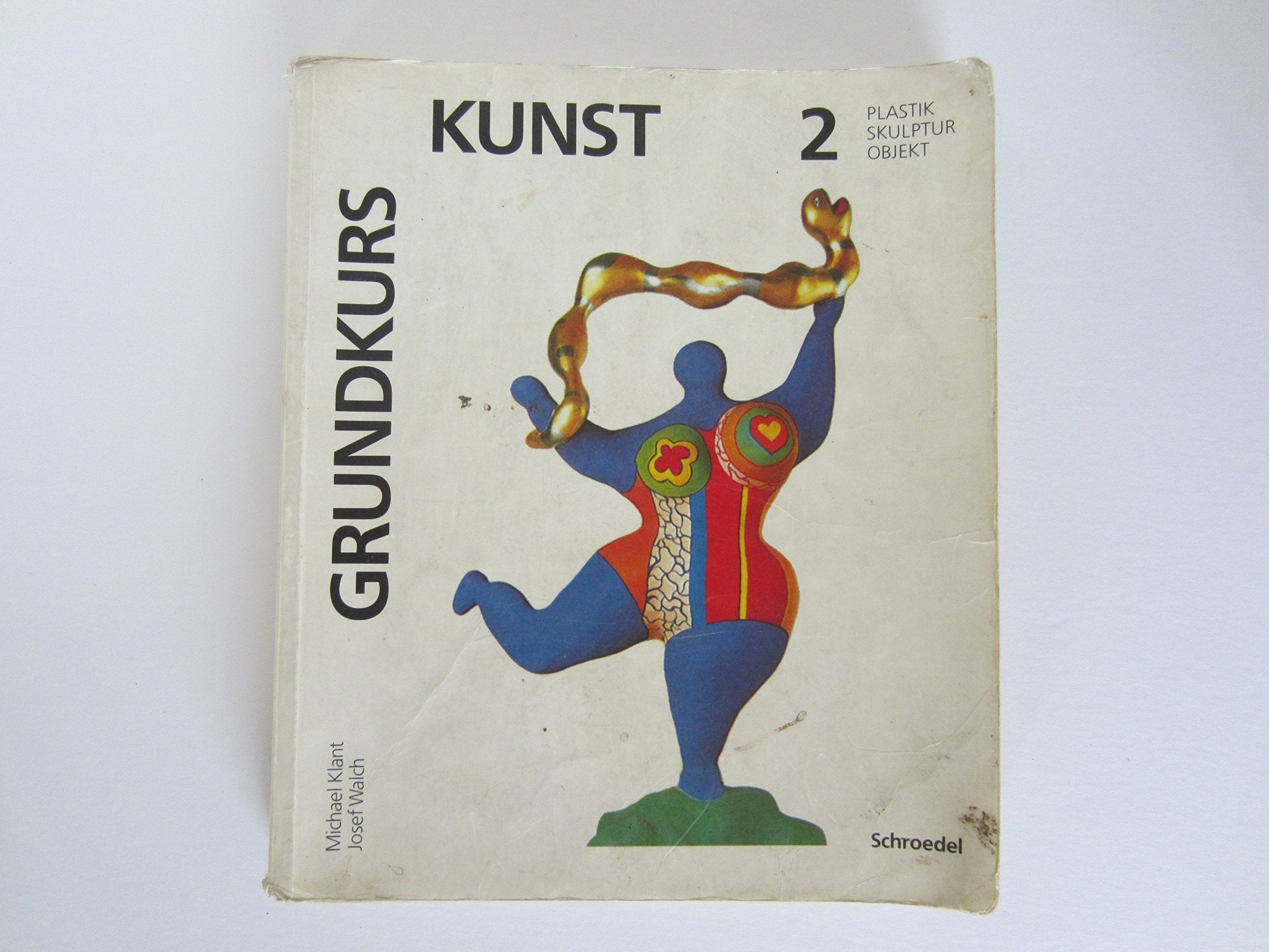 Grundkurs Kunst, Bd.2, Plastik, Skulptur, Objekt: Band 2: Plastik,Skulptur,Objekt (Grundkurs Kunst - Sekundarstufe II) Film, Art & Culture