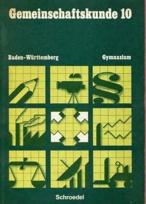Gemeinschaftskunde - Neubearbeitung für Gymnasien in Baden-Württemberg / Gemeinschaftskunde - Neubearbeitung für Gymnasien in Baden-Württemberg: Schülerband 10 book