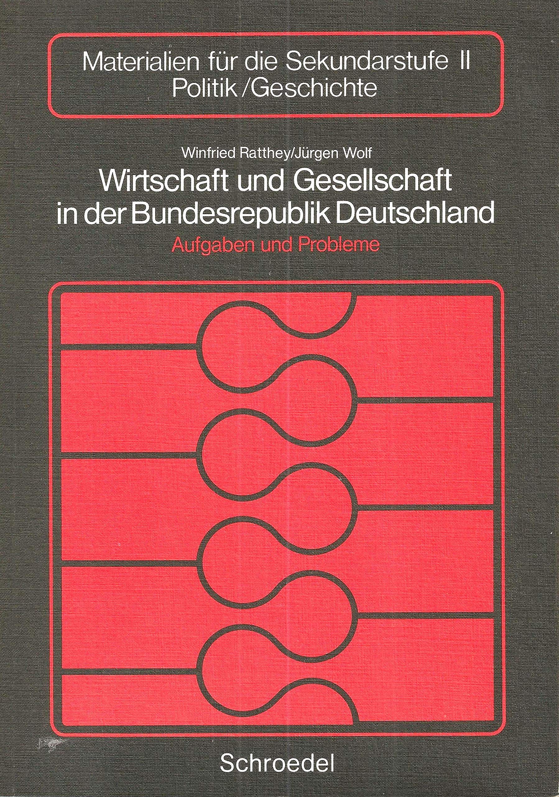 Wirtschaft und Gesellschaft in der Bundesrepublik Deutschland: Aufgaben und Probleme Business & Technology