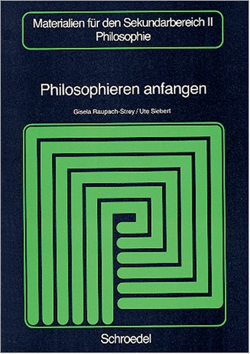 Philosophieren anfangen (Materialien für den Sekundarbereich II Philosophie) Books