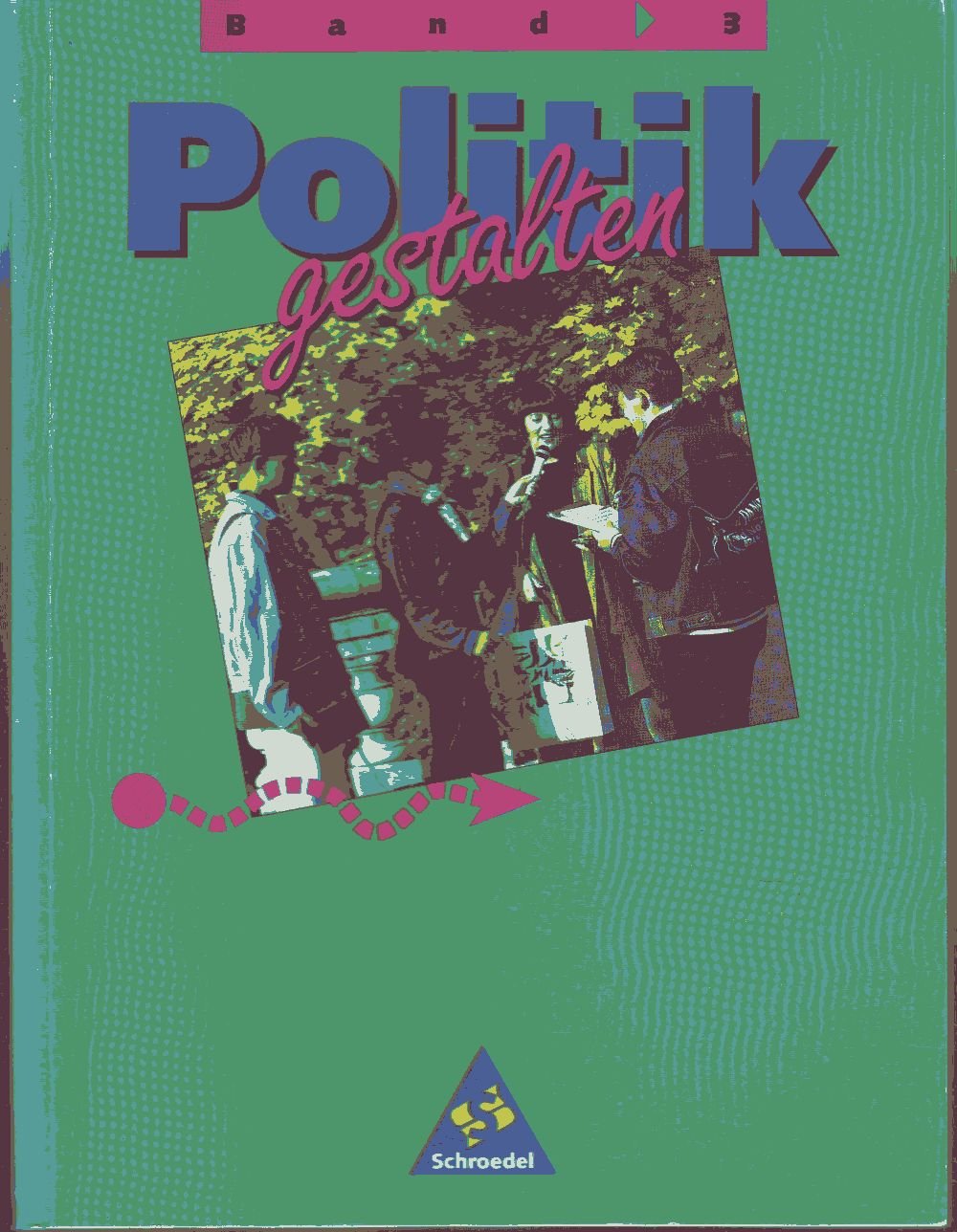 Politik gestalten - Sekundarstufe I / Politik gestalten - Sekundarstufe I: Schülerband 3 Books