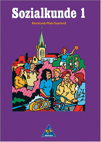 Sozialkunde - Neubearbeitung: Sozialkunde 1, Neubearb. Ausgabe für Rheinland-Pfalz und Saarland, Bd.1, 7. Schuljahr Study Guides