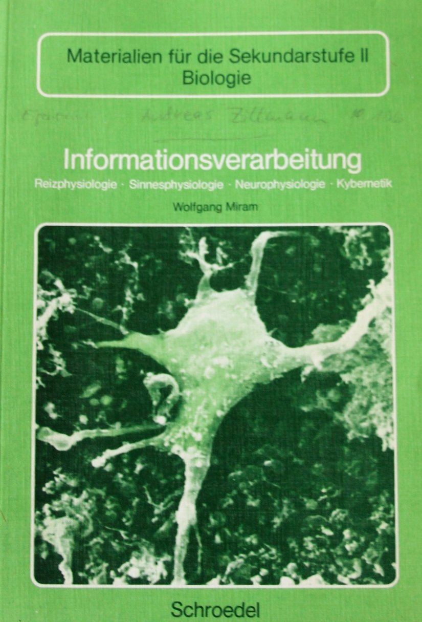 Informationsverarbeitung. Reizphysiologie, Sinnesphysiologie, Neurophysiologie, Kybernetik. Learning & Reference