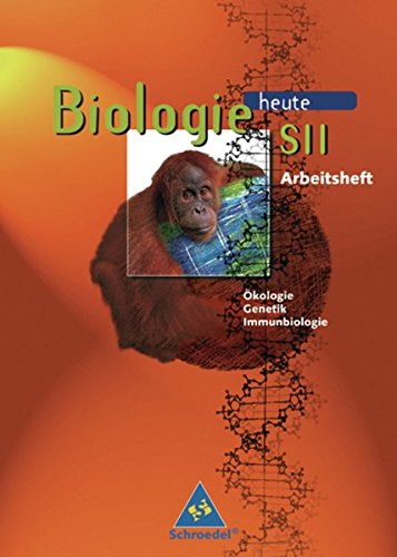 Biologie heute - Gymnasium SII - Neubearbeitung: Biologie heute SII Arbeitshefte: Arbeitsheft Ökologie, Genetik, Immunbiologie: Ausgabe 1997 / ... (Biologie heute SII: Ausgabe 1997) Study Guides