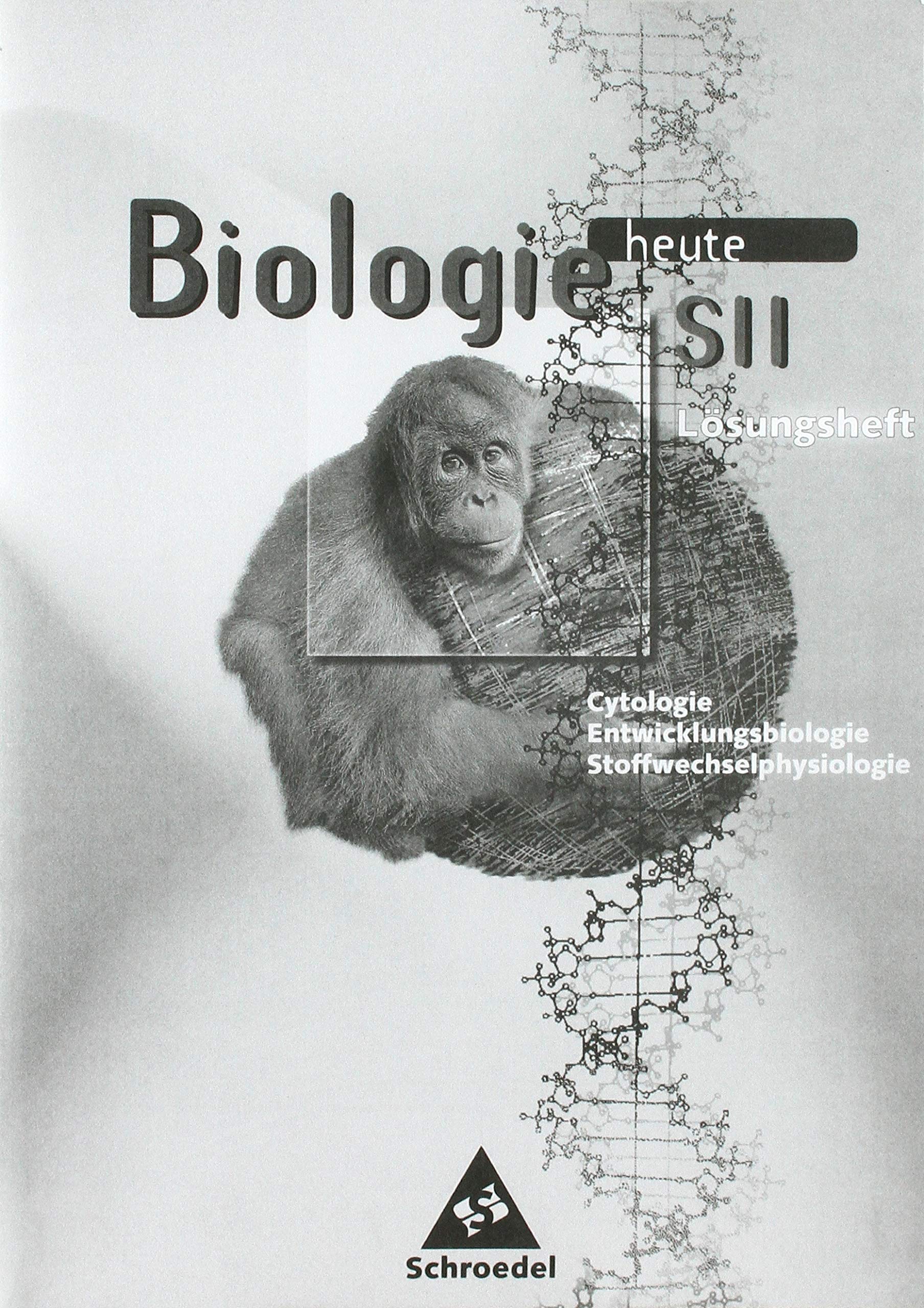 Biologie heute SII / Biologie heute SII Arbeitshefte: Ausgabe 1997 / Lösungen Cytologie, Entwicklungsbiologie, Stoffwechselphysiologie (Biologie heute SII: Ausgabe 1997) Study Guides