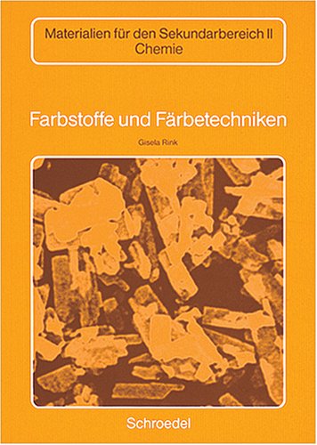 Chemie - Materialien für die Sekundarstufe II: Farbstoffe und Färbetechniken Books