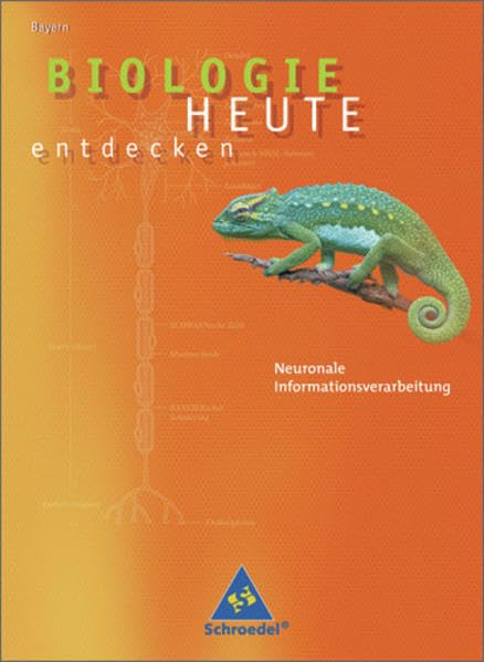 Biologie heute entdecken SII / Biologie heute entdecken SII - Ausgabe 2009 Bayern: Ausgabe 2009 für Bayern / Neuronale Informationsverarbeitung (Biologie heute entdecken SII: Ausgabe 2009 für Bayern) Study Guides