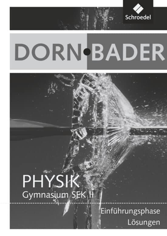 Dorn / Bader Physik SII. Lösungen. Einführungsphase für Hessen und Nordrhein-Westfalen Study Guides