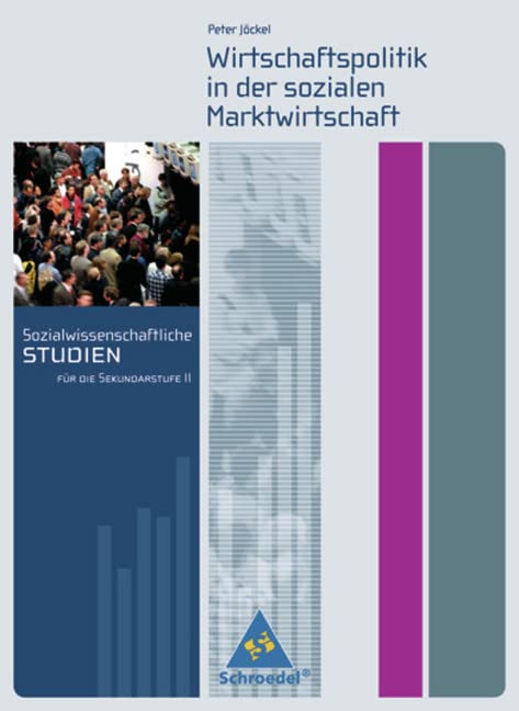 Sozialwissenschaftliche Studien. Wirtschaftspolitik in der sozialen Marktwirtschaft. Neubearbeitung Business, Finance & Career
