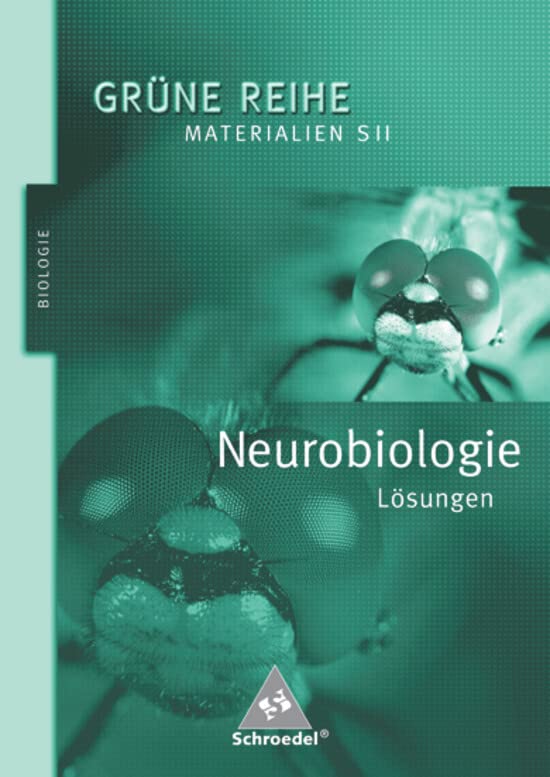 Grüne Reihe. Neurobiologie. Lösungen Study Guides