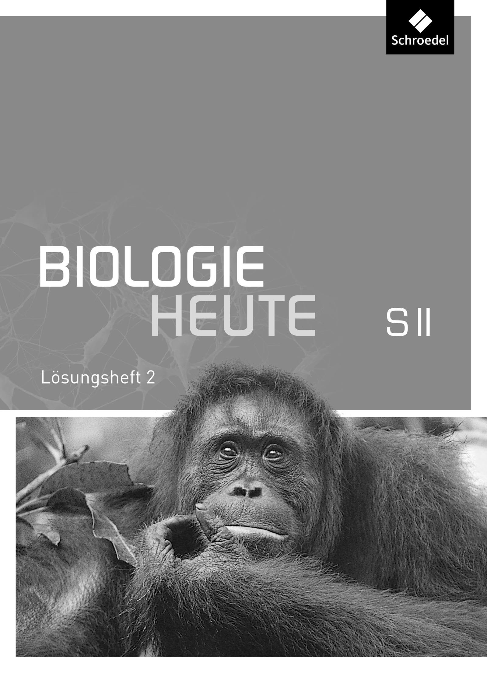 Biologie heute SII 2. Lösungen zu Arbeitsheft. Allgemeine Ausgabe Study Guides