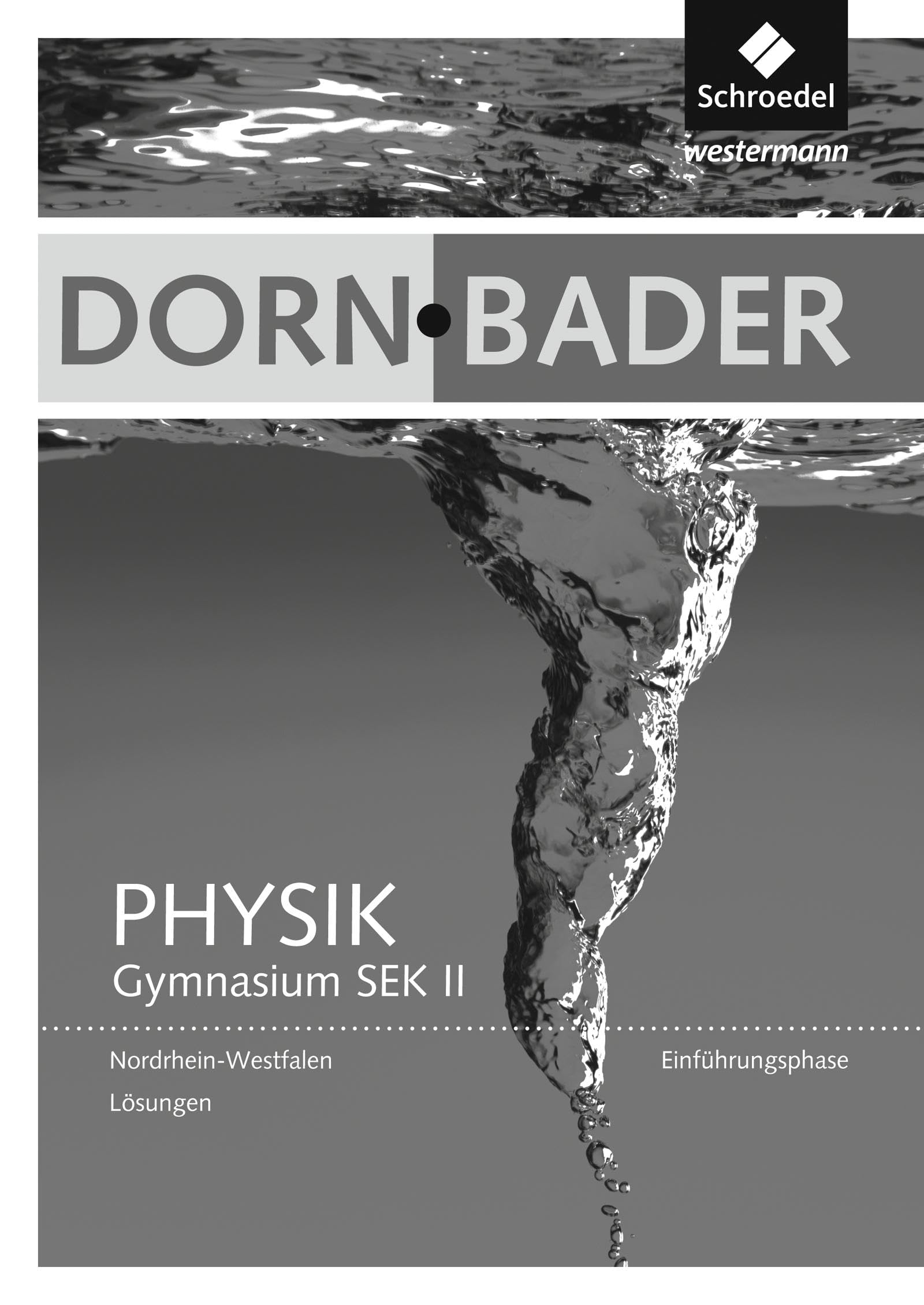 Dorn / Bader Physik SII - Ausgabe 2014 Nordrhein-Westfalen: Einführungsphase Lösungen Study Guides