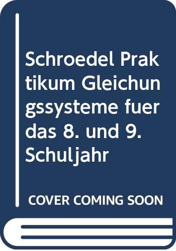 Schroedel Praktikum, Gleichungssysteme: 8. und 9. Schuljahr Study Guides