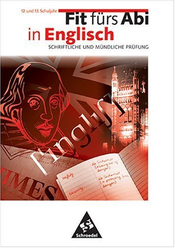 Fit fürs Abi in Englisch. Schriftliche und mündliche Prüfung. 12.-13. Schuljahr Study Guides