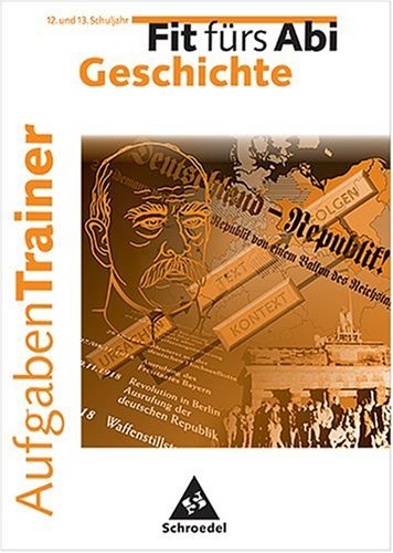 Fit fürs Abi. Aufgaben-Trainer: Aufgaben-Trainer Geschichte Study Guides