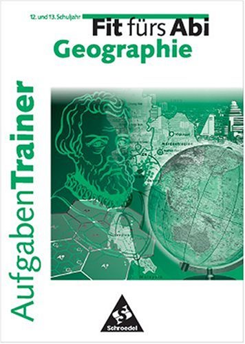 Fit fürs Abi - Aufgaben-Trainer Erdkunde: Lernhilfen Klasse 11-13 Study Guides