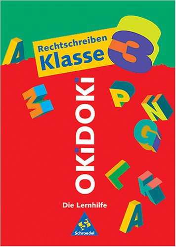 OKiDOKi, Die Lernhilfe, Rechtschreiben Klasse 3, neue Rechtschreibung Study Guides