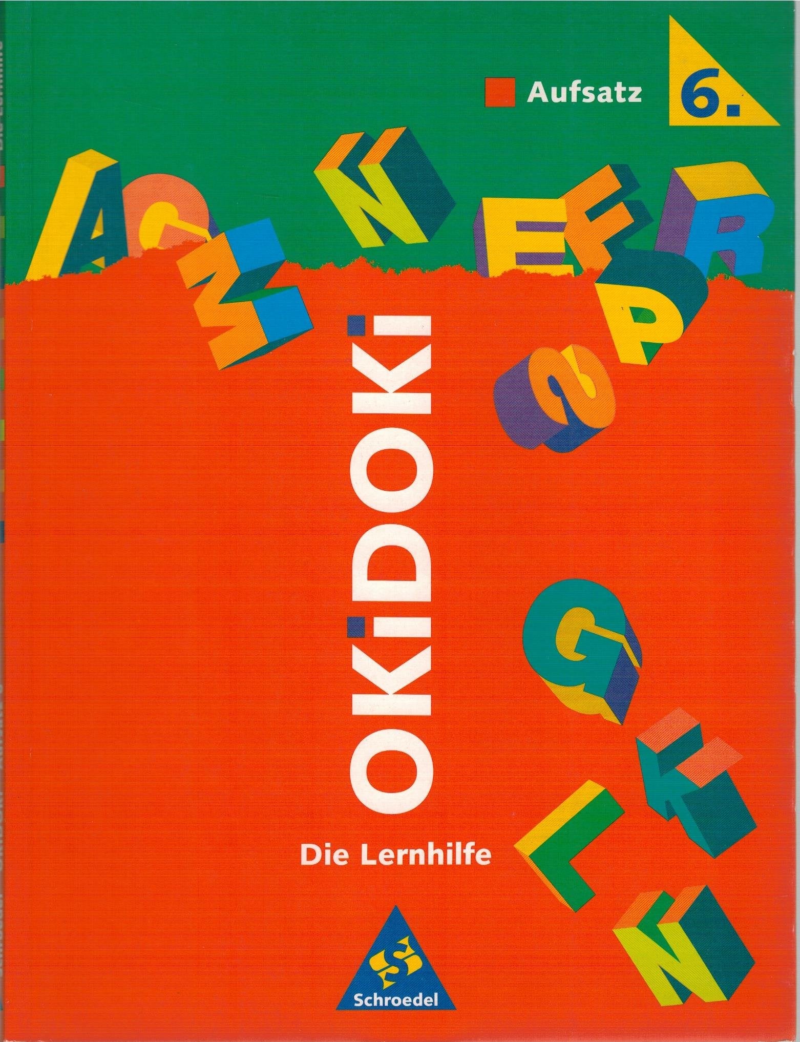 OKiDOKi, Die Lernhilfe, Aufsatz 6. Schuljahr: Aufsatz Klasse 6 Learning & Reference