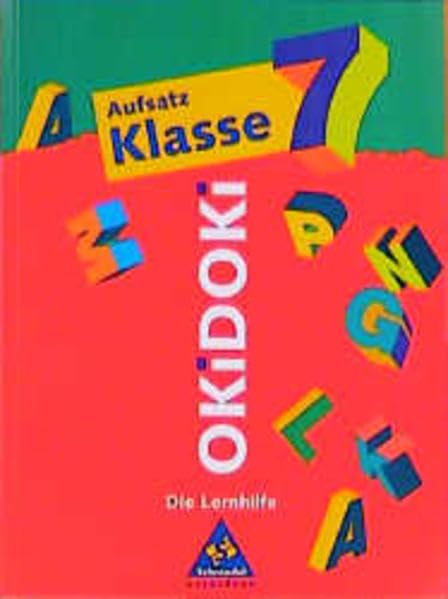 OKiDOKi, Die Lernhilfe, Aufsatz 7. Schuljahr, neue Rechtschreibung: Aufsatz Klasse 7 Books