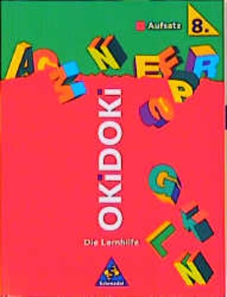 OKiDOKi, Die Lernhilfe, Aufsatz 8. Schuljahr: Aufsatz Klasse 8 Learning & Reference