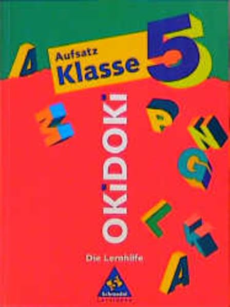 OKiDOKi, Die Lernhilfe, Aufsatz 5. Schuljahr, neue Rechtschreibung: Aufsatz Klasse 5 Learning & Reference