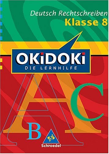 OKiDOKi - Die Lernhilfe / Deutsch: Rechtschreiben 8. Schuljahr Study Guides