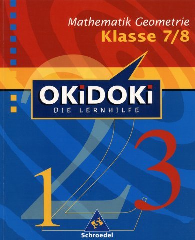 OKiDOKi - Neubearbeitung / OKiDOKi - Die Lernhilfe: Mathematik: Geometrie Klasse 7 / 8 Study Guides