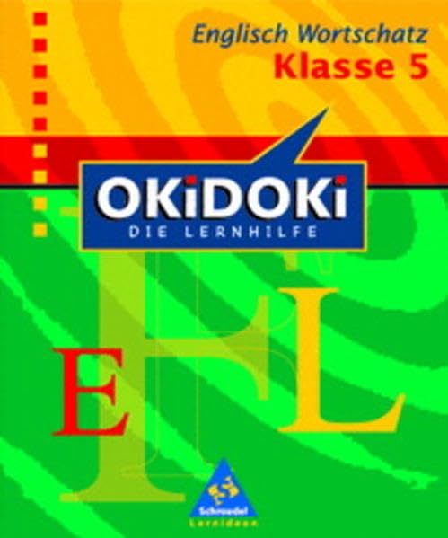 OKiDOKi, Die Lernhilfe, Englisch Wortschatz 5. Schuljahr: Wortschatz Klasse 5 (OKiDOKi - Neubearbeitung) Foreign Languages ​​& Dictionaries