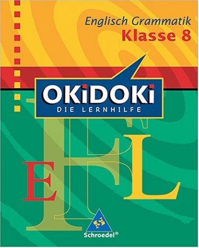 OKiDOKi - Neubearbeitung / OKiDOKi - Die Lernhilfe: Englisch: Grammatik Klasse 8 Study Guides