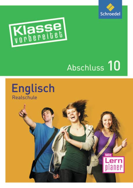 Klasse vorbereitet - Realschule: Abschluss 10 Englisch: Übergang / Abschluss Realschule / Abschluss 10 Englisch (Klasse vorbereitet: Übergang / Abschluss Realschule) Foreign Languages ​​& Dictionaries