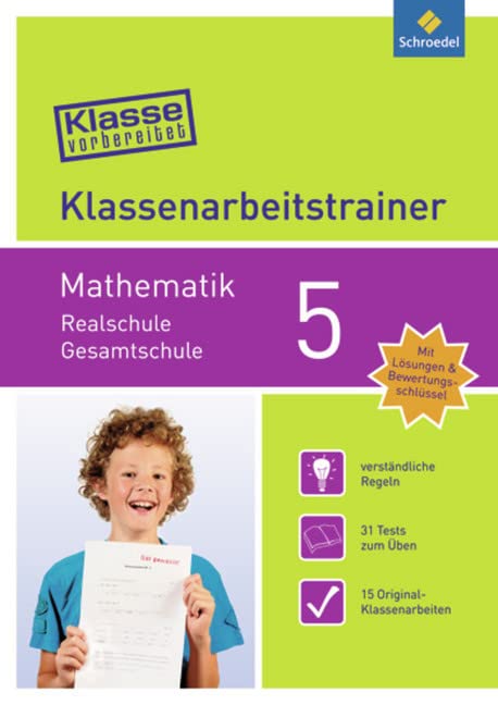 Klasse vorbereitet - Realschule / Gesamtschule: Klassenarbeitstrainer Mathematik 5: Klassenarbeitstrainer Realschule / Gesamtschule / ... Realschule / Gesamtschule) Study Guides