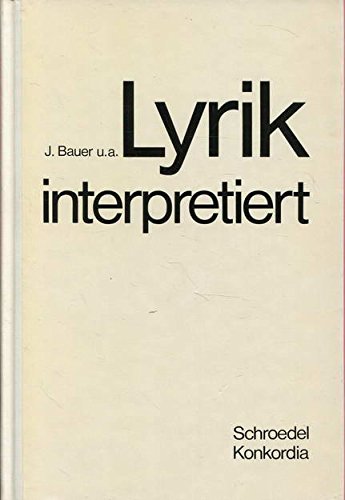 Lyrik interpretiert. Lernzielplanung und Unterrichtsmodelle für das 7. - 10. Schuljahr. Books