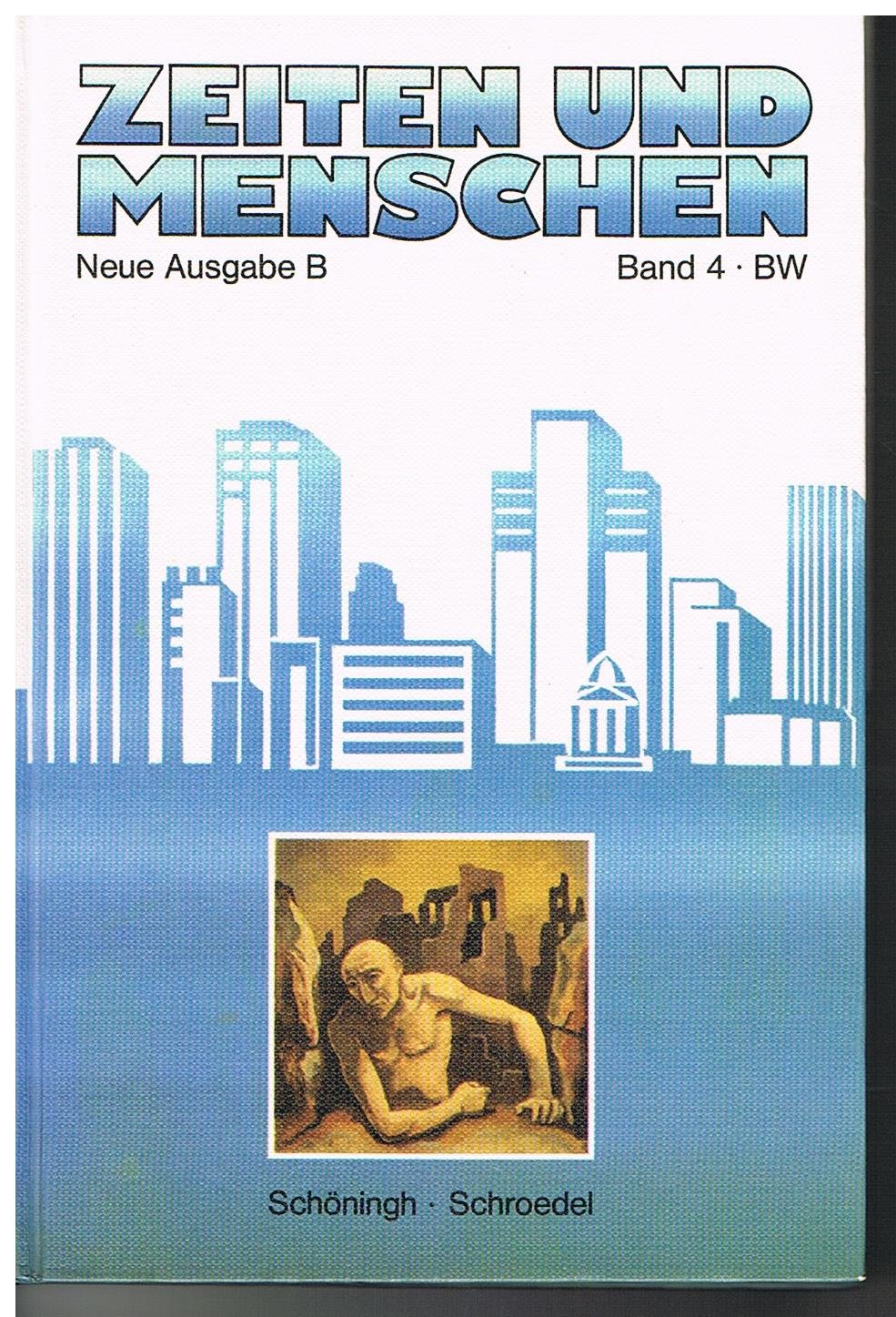 Zeiten und Menschen (Ausgabe B - Neu). Baden-Württemberg / Zeitgeschichte: Geschichtliches Unterrichtswerk / Vom Ersten Weltkrieg bis zur Gegenwart ... Geschichtliches Unterrichtswerk) Politics & History