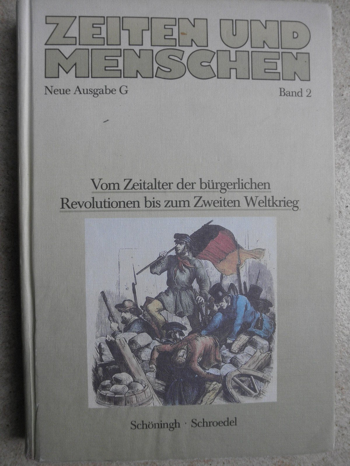 Zeiten und Menschen (Ausgabe G - neu). Baden-Württemberg, Rheinland-Pfalz und Hessen / Entfaltung und Krise der modernen Welt: Lern- und Arbeitsbuch ... Arbeitsbuch für die Oberstufe der Gymnasien) Books