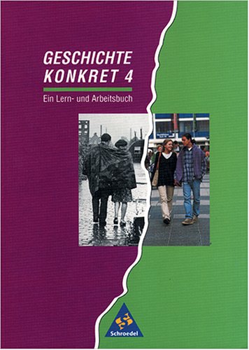 Geschichte konkret - Realschulen: Geschichte konkret, Ausgabe Bremen, Mecklenburg-Vorpommern, Rheinland-Pfalz, Sachsen-Anhalt, Schleswig-Holstein, ... Ein Lern- und Arbeitsbuch für Realschulen Study Guides