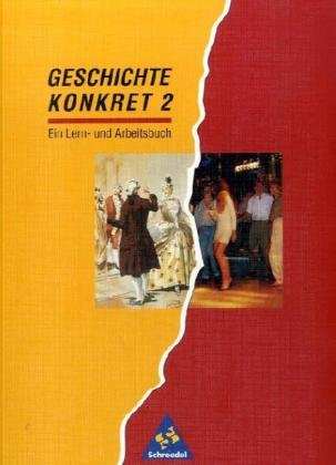 Geschichte konkret - Realschulen: Geschichte konkret - Ausgabe 1995 für Realschulen in Berlin, Brandenburg, Nordrhein-Westfalen und Sachsen-Anhalt: Schülerband 2 (Kl. 7/8) Study Guides