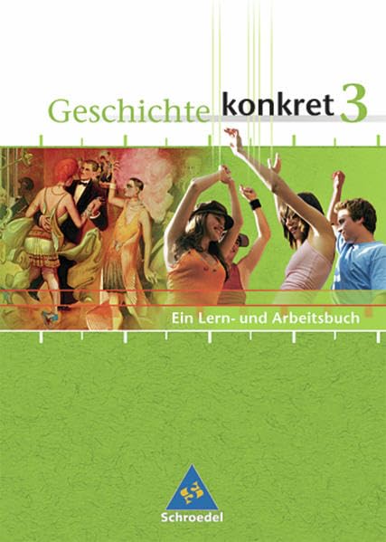 Geschichte konkret - Ausgabe 2004 für Hessen: Schülerband 3 (Klasse 9) General education